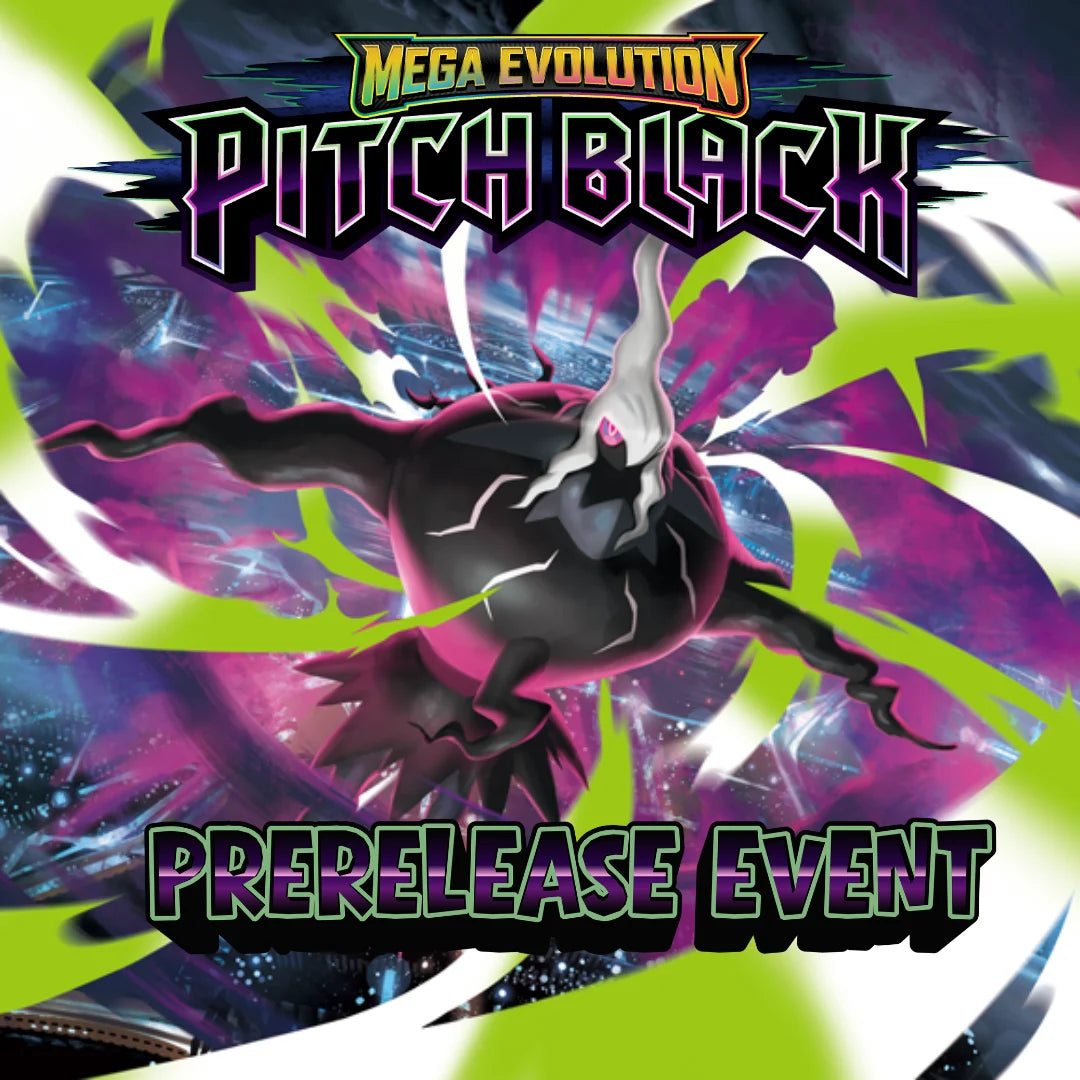 Sunday 7/12/26 Pitch Black Prerelease - ME05: Pitch Black (ME05)